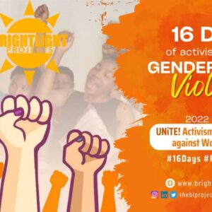 Bright Light Projects joins UN Women and the International Community in Commemorating 16 Days of Activism against Gender Based Violence